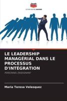 Le Leadership Managérial Dans Le Processus d'Intégration