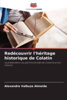 Redécouvrir L'héritage Historique De Colatin