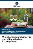 Weinkonsum und Analyse von alkoholischen Erzeugnissen