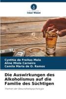 Die Auswirkungen Des Alkoholismus Auf Die Familie Des Süchtigen