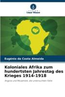 Koloniales Afrika Zum Hundertsten Jahrestag Des Krieges 1914-1918