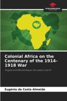 Colonial Africa on the Centenary of the 1914-1918 War