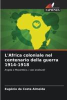 L'Africa Coloniale Nel Centenario Della Guerra 1914-1918