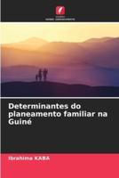 Determinantes Do Planeamento Familiar Na Guiné