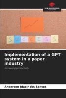 Implementation of a GPT System in a Paper Industry
