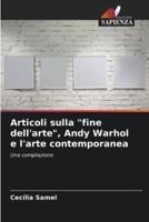 Articoli Sulla "Fine Dell'arte", Andy Warhol E L'arte Contemporanea