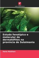 Estudo Fenotípico E Molecular De Dermatófitos Na Província De Sulaimania