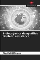 Bioinorganics Demystifies Cisplatin Resistance