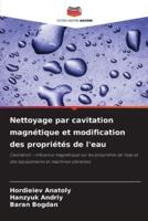 Nettoyage Par Cavitation Magnétique Et Modification Des Propriétés De L'eau
