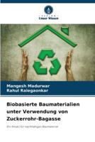 Biobasierte Baumaterialien Unter Verwendung Von Zuckerrohr-Bagasse