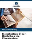 Biotechnologie in Der Herstellung Von Zitronensäure