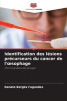 Identification Des Lésions Précurseurs Du Cancer De L'oesophage