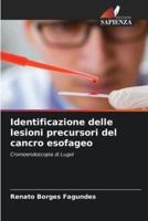 Identificazione Delle Lesioni Precursori Del Cancro Esofageo