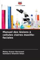 Manuel Des Lésions À Cellules Claires Maxillo-Faciales