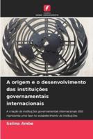 A Origem E O Desenvolvimento Das Instituições Governamentais Internacionais