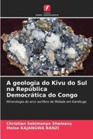 A Geologia Do Kivu Do Sul Na República Democrática Do Congo