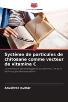 Système De Particules De Chitosane Comme Vecteur De Vitamine C