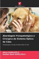 Abordagem Fisiopatológica E Cirúrgica Do Sistema Óptico De Cães