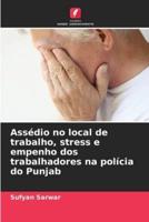 Assédio No Local De Trabalho, Stress E Empenho Dos Trabalhadores Na Polícia Do Punjab