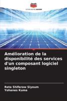 Amélioration De La Disponibilité Des Services D'un Composant Logiciel Singleton