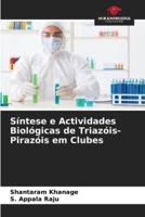 Síntese E Actividades Biológicas De Triazóis-Pirazóis Em Clubes