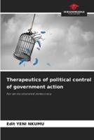 Therapeutics of Political Control of Government Action