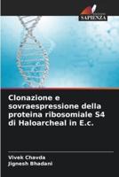 Clonazione E Sovraespressione Della Proteina Ribosomiale S4 Di Haloarcheal in E.c.