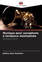 Musique Pour Saxophone À Tendance Minimaliste
