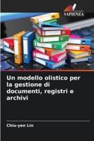 Un Modello Olistico Per La Gestione Di Documenti, Registri E Archivi