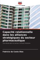 Capacité Relationnelle Dans Les Alliances Stratégiques Du Secteur Pharmaceutique