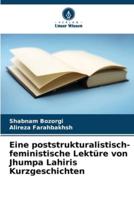 Eine Poststrukturalistisch-Feministische Lektüre Von Jhumpa Lahiris Kurzgeschichten