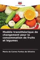 Modèle Transthéorique De Changement Pour La Consommation De Fruits Et Légumes