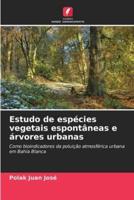 Estudo De Espécies Vegetais Espontâneas E Árvores Urbanas