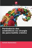 Pertinência Dos Simbióticos Na Cirurgia Da Pancreatite Crónica