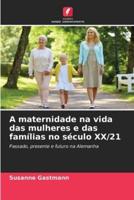 A Maternidade Na Vida Das Mulheres E Das Famílias No Século XX/21