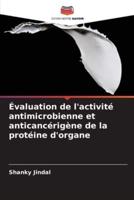 Évaluation De L'activité Antimicrobienne Et Anticancérigène De La Protéine D'organe