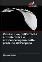 Valutazione Dell'attività Antimicrobica E Anticancerogena Delle Proteine Dell'organo