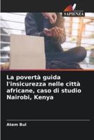 La Povertà Guida L'insicurezza Nelle Città Africane, Caso Di Studio Nairobi, Kenya