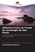 Gilberto Freyre Et L'école De Sociologie De São Paulo