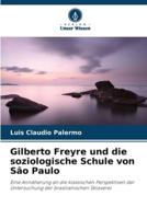 Gilberto Freyre Und Die Soziologische Schule Von São Paulo
