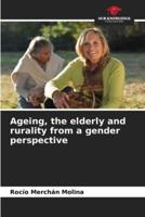 Ageing, the Elderly and Rurality from a Gender Perspective