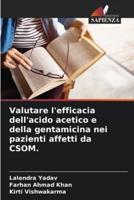Valutare L'efficacia Dell'acido Acetico E Della Gentamicina Nei Pazienti Affetti Da CSOM.