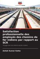 Satisfaction Professionnelle Des Employés Des Chemins De Fer Indiens Par Rapport Au SCR