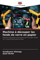 Machine À Découper Les Fonds De Verre En Papier