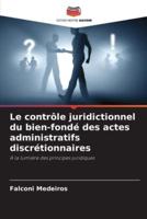 Le Contrôle Juridictionnel Du Bien-Fondé Des Actes Administratifs Discrétionnaires