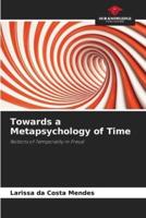Towards a Metapsychology of Time
