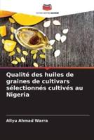 Qualité Des Huiles De Graines De Cultivars Sélectionnés Cultivés Au Nigeria