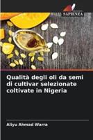 Qualità Degli Oli Da Semi Di Cultivar Selezionate Coltivate in Nigeria