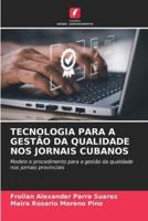 Tecnologia Para a Gestão Da Qualidade Nos Jornais Cubanos