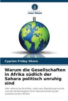 Warum Die Gesellschaften in Afrika Südlich Der Sahara Politisch Unruhig Sind